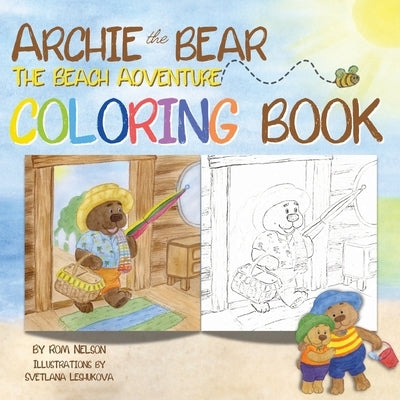 Archie the Bear The Beach Adventure Coloring Book: A Coloring Book for Adults and Kids Aged 4+ by Nelson, Rom