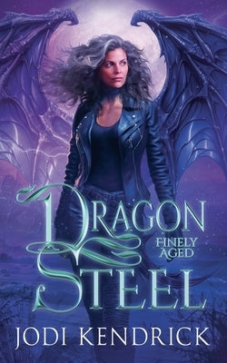 Dragon Steel by Kendrick, Jodi