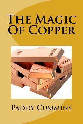 The Magic Of Copper by Cummins, Paddy