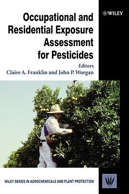 Occupational and Residential Exposure Assessment for Pesticides by Franklin, Claire A.