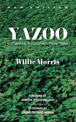 Yazoo: Integration in a Deep-Southern Town by Morris, Willie
