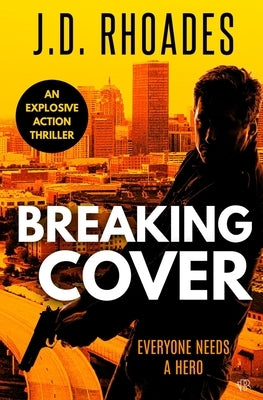 Breaking Cover by Rhoades, J. D.