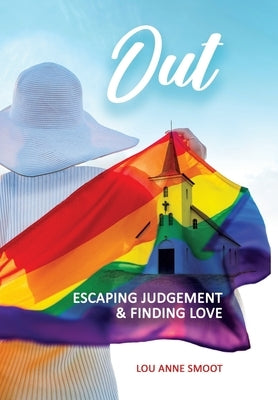 Out: Escaping Judgement & Finding Love by Smoot, Lou Anne