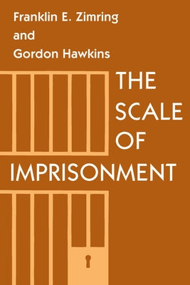 The Scale of Imprisonment by Zimring, Franklin E.
