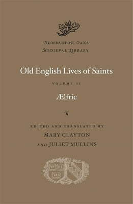 Old English Lives of Saints by Aelfric