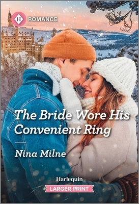 The Bride Wore His Convenient Ring by Milne, Nina