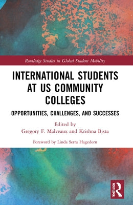 International Students at US Community Colleges: Opportunities, Challenges, and Successes by Malveaux, Gregory