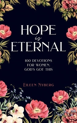 Hope is Eternal: 100 Devotions for Women. God's Got This. by Nyberg, Eileen