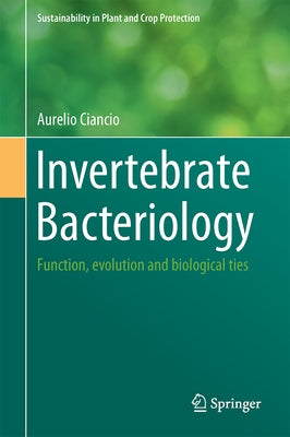 Invertebrate Bacteriology: Function, Evolution and Biological Ties by Ciancio, Aurelio