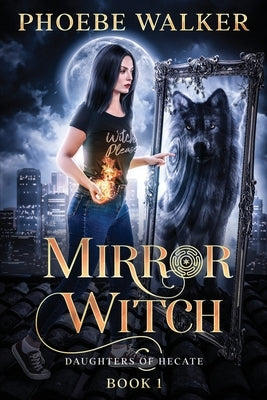 Mirror Witch by Walker, Phoebe