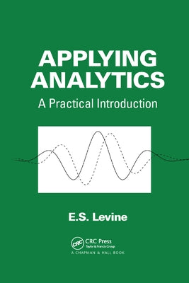 Applying Analytics: A Practical Introduction by Levine, E. S.