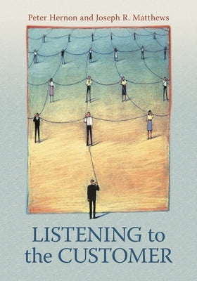 Listening to the Customer by Hernon, Peter