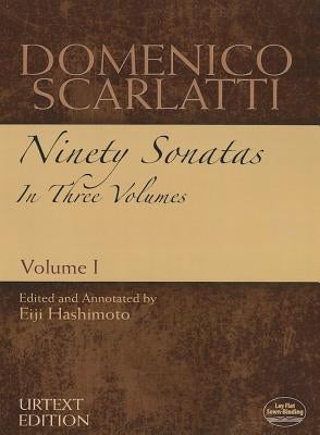 Domenico Scarlatti: Ninety Sonatas in Three Volumes, Volume I: Volume 1 by Scarlatti, Domenico