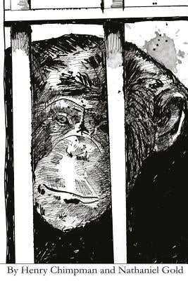Henry Chimpman: The Complete Saga by Chimpman, Henry