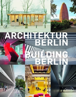 Building Berlin, Vol. 14: The Latest Architecture in and Out of the Capital by Architektenkammer Berlin