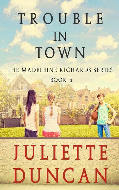 Trouble in Town by Duncan, Juliette