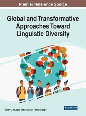Global and Transformative Approaches Toward Linguistic Diversity by Decapua, Sarah E.