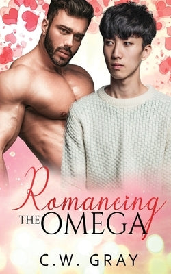 Romancing the Omega by Gray, C. W.