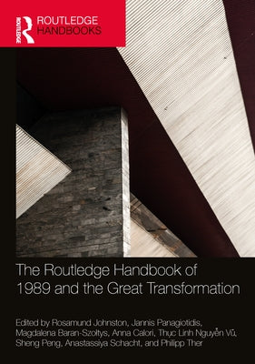 The Routledge Handbook of 1989 and the Great Transformation by Johnston, Rosamund