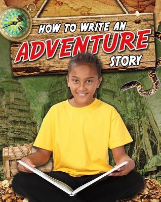 How to Write an Adventure Story by Hyde, Natalie