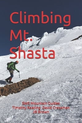 Climbing Mt. Shasta by Brown, James