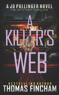 A Killer's Web: FBI Mystery Thriller by Fincham, Thomas