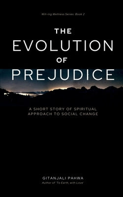 The Evolution of Prejudice by Pahwa, Gitanjali
