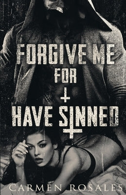 Forgive Me For I Have Sinned by Rosales, Carmen