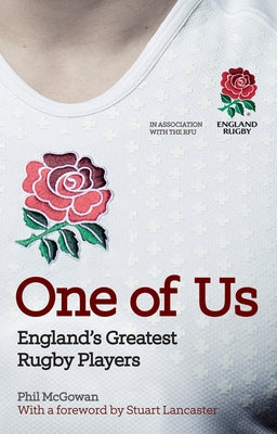 One of Us: England's Greatest Rugby Players by McGowan, Phil