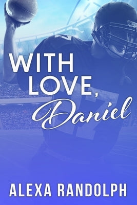 With Love Daniel by Randolph, Alexa