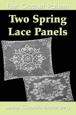 Two Spring Lace Panels Filet Crochet Pattern: Complete Instructions and Chart by Stetson, Ethel Herrick