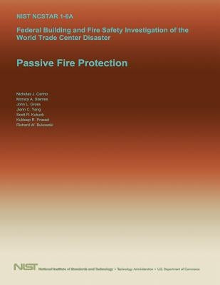 Federal Building and Fire Safety Investigation of the World Trade Center Disaster: Passive Fire Protection by U. S. Department of Commerce