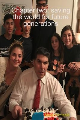Chapter two: saving the world for future generations by Fontenla, Mario