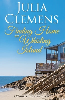 Finding Home on Whisling Island by Clemens, Julia