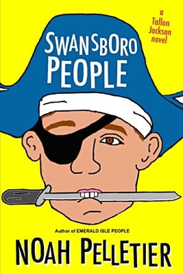 Swansboro People: An Underdog Story by Pelletier, Noah
