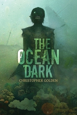 The Ocean Dark by Golden, Christopher