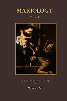 Mariology vol. 3 by Press, Mediatrix