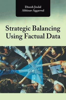 Strategic Balancing Using Factual Data by Aggarwal, Abhinav