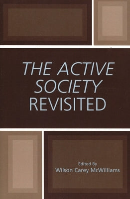 Active Society Revisited by McWilliams, Wilson Carey