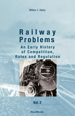 Railway Problems: Volume 2 by Ripley, William Z.