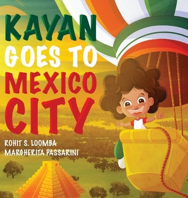 Kayan Goes to Mexico City by Loomba, Rohit Seth