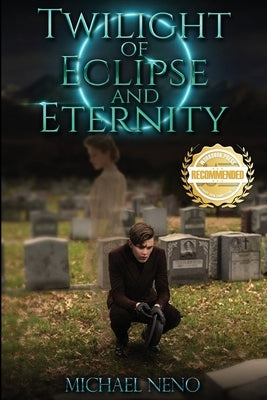 Twilight of Eclipse and Eternity by Neno, Michael