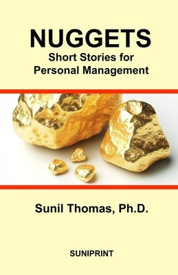Nuggets: Short Stories for Personal Management by Thomas, Sunil