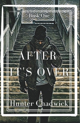 After It's Over by Chadwick, Hunter