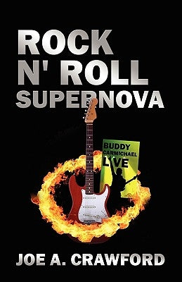 Rock N' Roll Supernova by Crawford, Joe A.