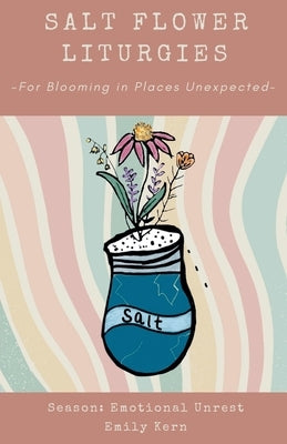 Salt Flower Liturgies by Kern, Emily