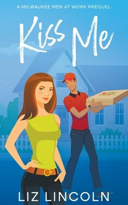 Kiss Me by Lincoln, Liz