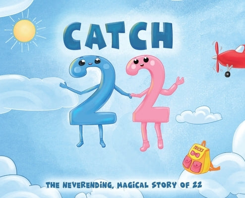 Catch 22: The Neverending, Magical Story of 22 by Desio, Eric