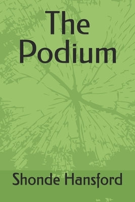 The Podium by Hansford, Shonde Joel