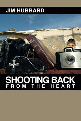 Shooting Back from the Heart by Hubbard, Jim